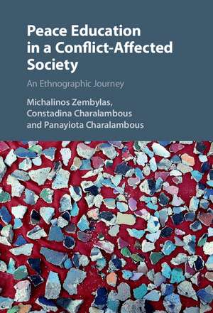 Peace Education in a Conflict-Affected Society: An Ethnographic Journey de Michalinos Zembylas