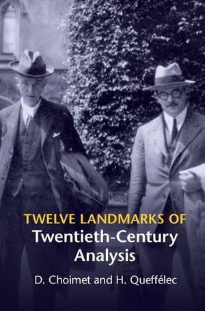 Twelve Landmarks of Twentieth-Century Analysis de D. Choimet