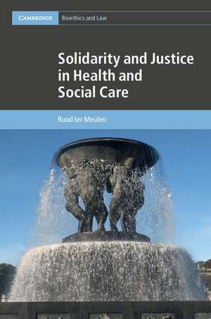 Solidarity and Justice in Health and Social Care de Ruud ter Meulen