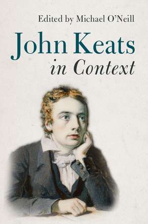 John Keats in Context de Michael O'Neill