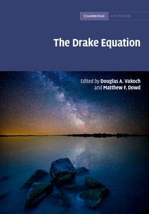 The Drake Equation: Estimating the Prevalence of Extraterrestrial Life through the Ages de Douglas A. Vakoch