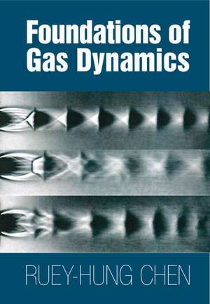 Foundations of Gas Dynamics de Ruey-Hung Chen