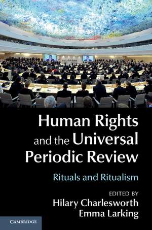 Human Rights and the Universal Periodic Review: Rituals and Ritualism de Hilary Charlesworth