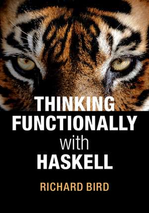 Thinking Functionally with Haskell de Richard Bird