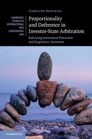 Proportionality and Deference in Investor-State Arbitration: Balancing Investment Protection and Regulatory Autonomy de Caroline Henckels