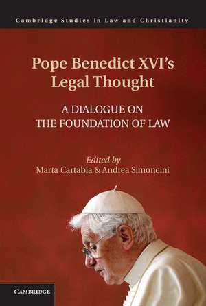 Pope Benedict XVI's Legal Thought: A Dialogue on the Foundation of Law de Marta Cartabia