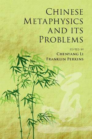 Chinese Metaphysics and its Problems de Chenyang Li