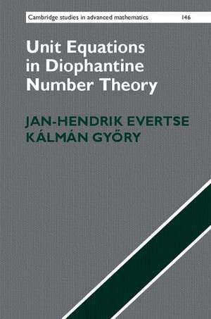 Unit Equations in Diophantine Number Theory de Jan-Hendrik Evertse