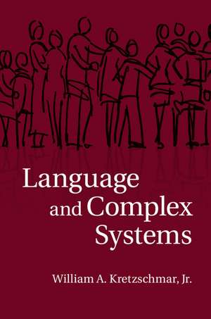 Language and Complex Systems de William A. Kretzschmar, Jr