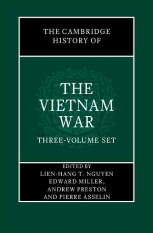 The Cambridge History of the Vietnam War 3 Volume Hardback Set de Lien-Hang T Nguyen