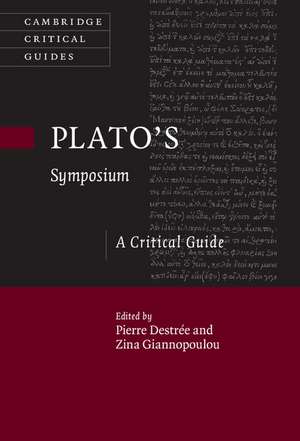 Plato's Symposium: A Critical Guide de Pierre Destrée