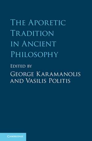 The Aporetic Tradition in Ancient Philosophy de George Karamanolis