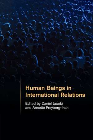 Human Beings in International Relations de Daniel Jacobi