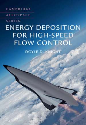 Energy Deposition for High-Speed Flow Control de Doyle D. Knight