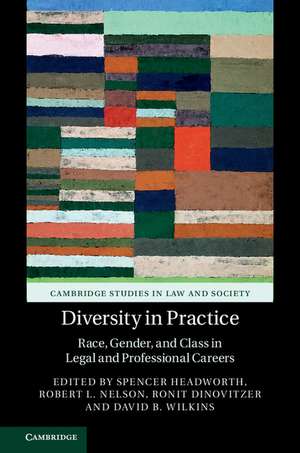 Diversity in Practice: Race, Gender, and Class in Legal and Professional Careers de Spencer Headworth