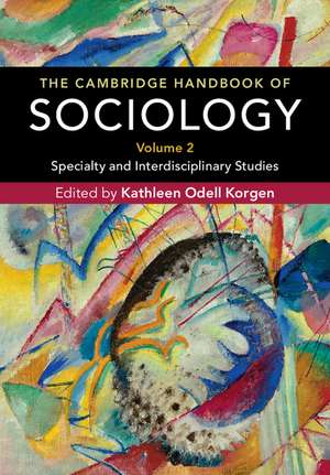 The Cambridge Handbook of Sociology: Specialty and Interdisciplinary Studies de Kathleen Odell Korgen