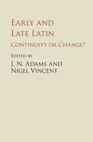 Early and Late Latin: Continuity or Change? de J. N. Adams