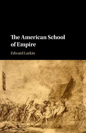 The American School of Empire de Edward Larkin