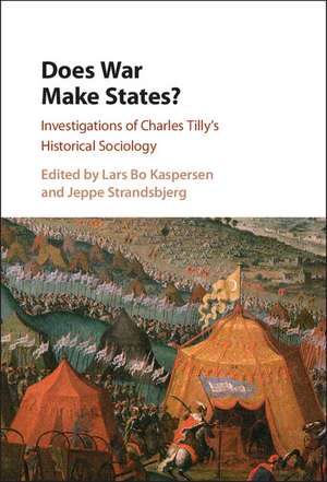 Does War Make States?: Investigations of Charles Tilly's Historical Sociology de Lars Bo Kaspersen