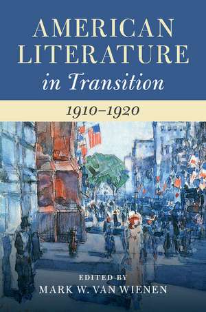 American Literature in Transition, 1910–1920 de Mark W. Van Wienen