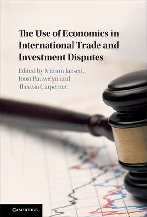 The Use of Economics in International Trade and Investment Disputes de Theresa Carpenter