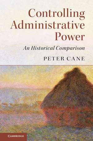 Controlling Administrative Power: An Historical Comparison de Peter Cane