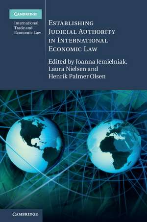 Establishing Judicial Authority in International Economic Law de Joanna Jemielniak