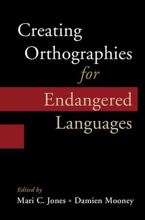 Creating Orthographies for Endangered Languages de Mari C. Jones