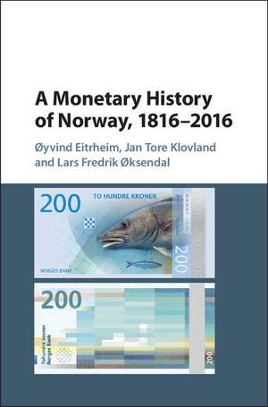 A Monetary History of Norway, 1816–2016 de Øyvind Eitrheim