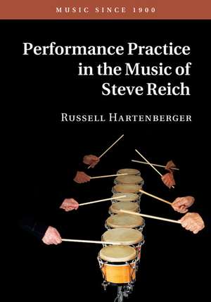 Performance Practice in the Music of Steve Reich de Russell Hartenberger