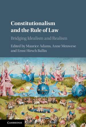 Constitutionalism and the Rule of Law: Bridging Idealism and Realism de Maurice Adams