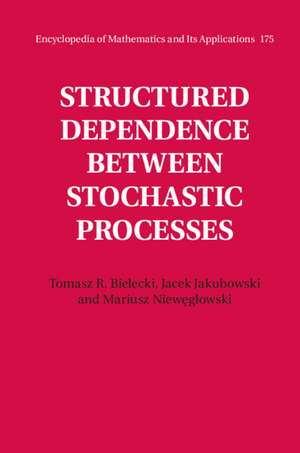 Structured Dependence between Stochastic Processes de Tomasz R. Bielecki