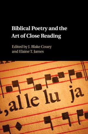 Biblical Poetry and the Art of Close Reading de J. Blake Couey