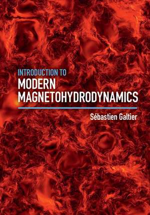 Introduction to Modern Magnetohydrodynamics de Sébastien Galtier