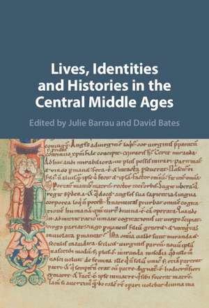 Lives, Identities and Histories in the Central Middle Ages de Julie Barrau