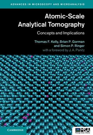 Atomic-Scale Analytical Tomography: Concepts and Implications de Thomas F Kelly