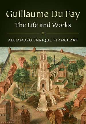 Guillaume Du Fay 2 Volume Hardback Set: The Life and Works de Alejandro Enrique Planchart