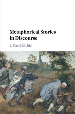 Metaphorical Stories in Discourse de L. David Ritchie