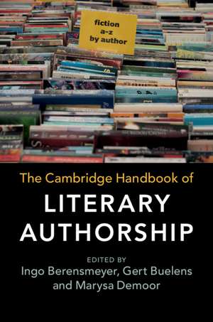 The Cambridge Handbook of Literary Authorship de Ingo Berensmeyer