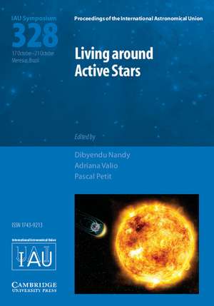 Living around Active Stars (IAU S328) de Dibyendu Nandy