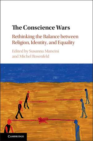 The Conscience Wars: Rethinking the Balance between Religion, Identity, and Equality de Susanna Mancini