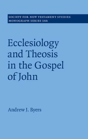 Ecclesiology and Theosis in the Gospel of John de Andrew J. Byers