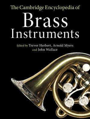 The Cambridge Encyclopedia of Brass Instruments de Trevor Herbert