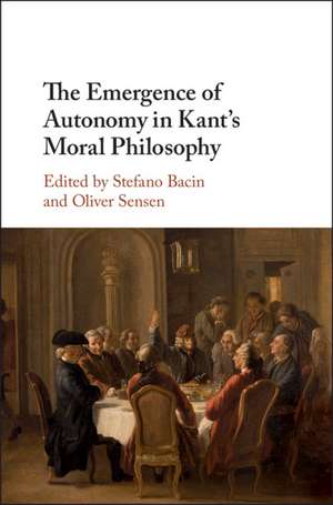 The Emergence of Autonomy in Kant's Moral Philosophy de Stefano Bacin