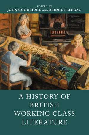 A History of British Working Class Literature de John Goodridge