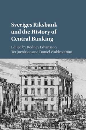 Sveriges Riksbank and the History of Central Banking de Rodney Edvinsson