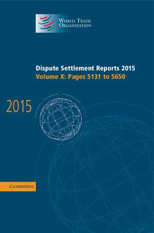 Dispute Settlement Reports 2015: Volume 10, Pages 5131-5650 de World Trade Organization