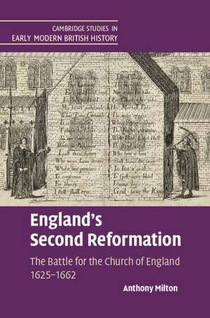 England's Second Reformation: The Battle for the Church of England 1625–1662 de Anthony Milton