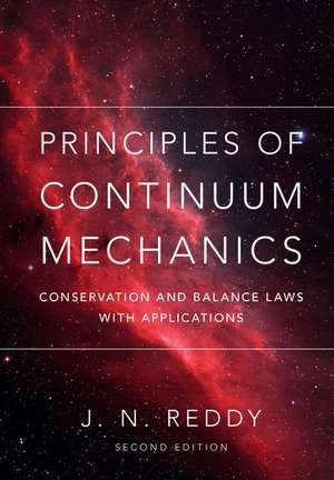 Principles of Continuum Mechanics: Conservation and Balance Laws with Applications de J. N. Reddy