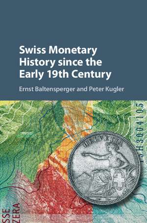 Swiss Monetary History since the Early 19th Century de Ernst Baltensperger